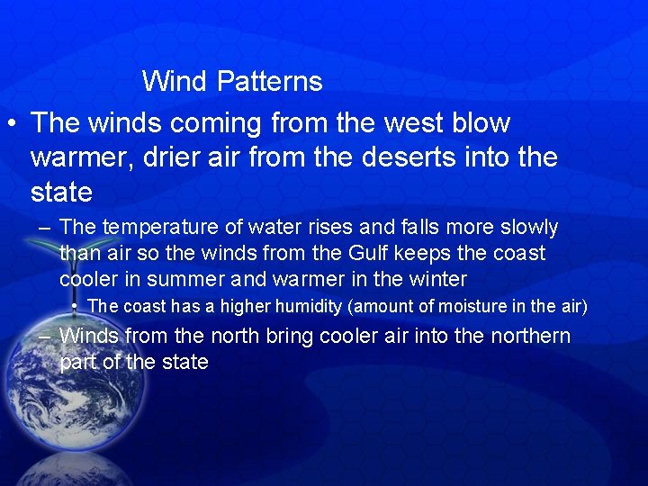 Wind Patterns • The winds coming from the west blow warmer, drier air from Wind Patterns • The winds coming from the west blow warmer, drier air from