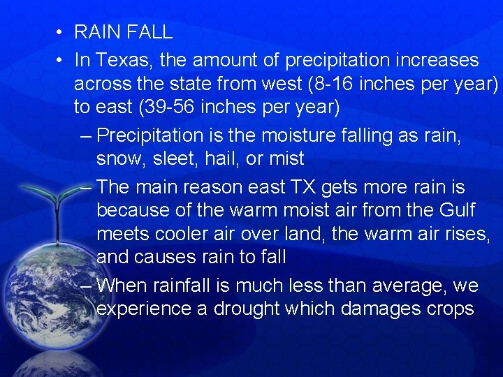 • RAIN FALL • In Texas, the amount of precipitation increases across the • RAIN FALL • In Texas, the amount of precipitation increases across the