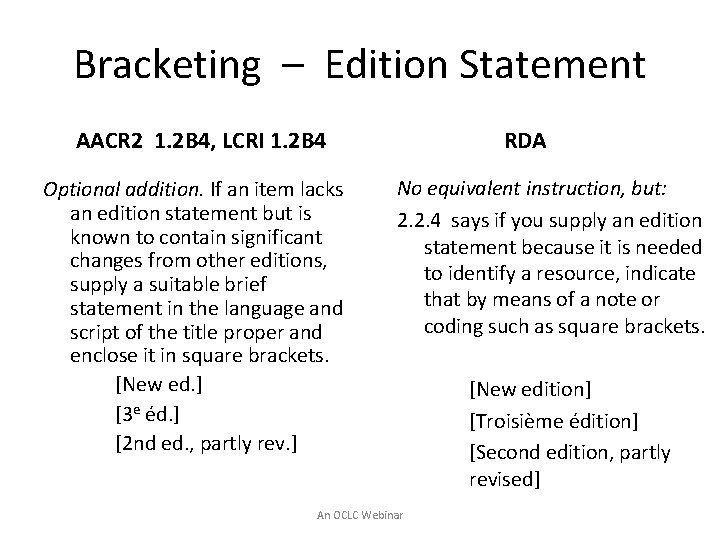 Bracketing – Edition Statement AACR 2 1. 2 B 4, LCRI 1. 2 B