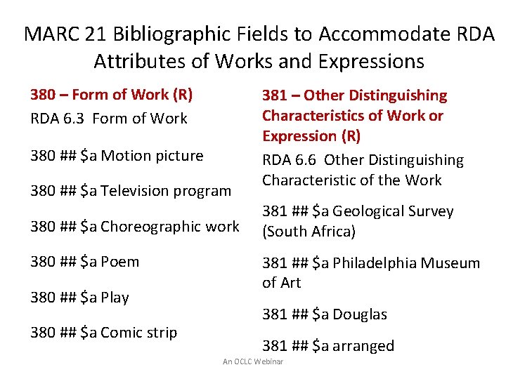 MARC 21 Bibliographic Fields to Accommodate RDA Attributes of Works and Expressions 380 –