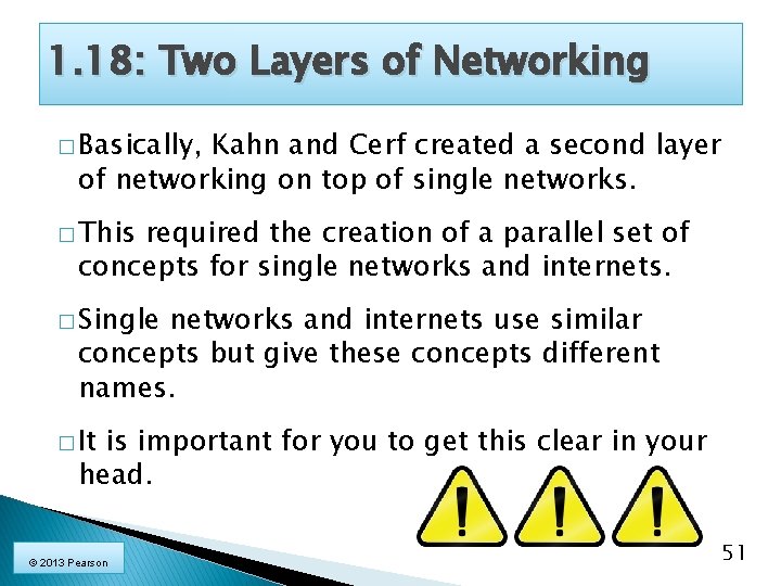 1. 18: Two Layers of Networking � Basically, Kahn and Cerf created a second
