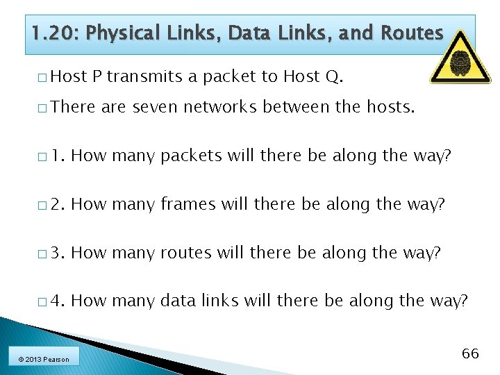1. 20: Physical Links, Data Links, and Routes � Host P transmits a packet