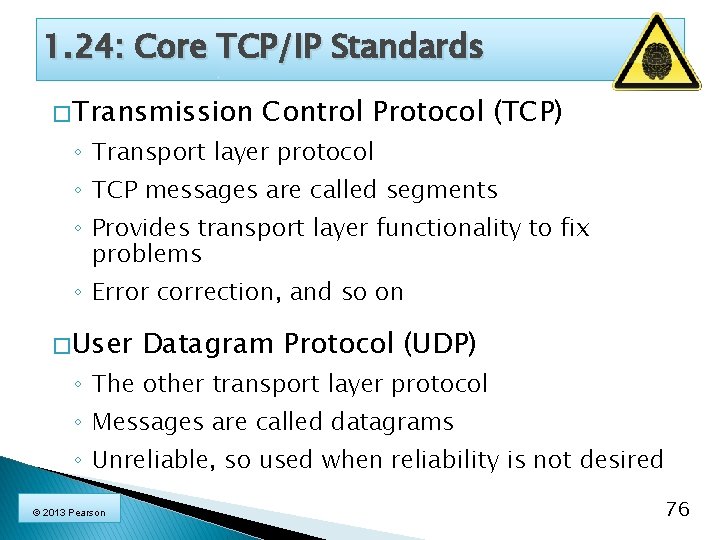 1. 24: Core TCP/IP Standards � Transmission Control Protocol (TCP) ◦ Transport layer protocol
