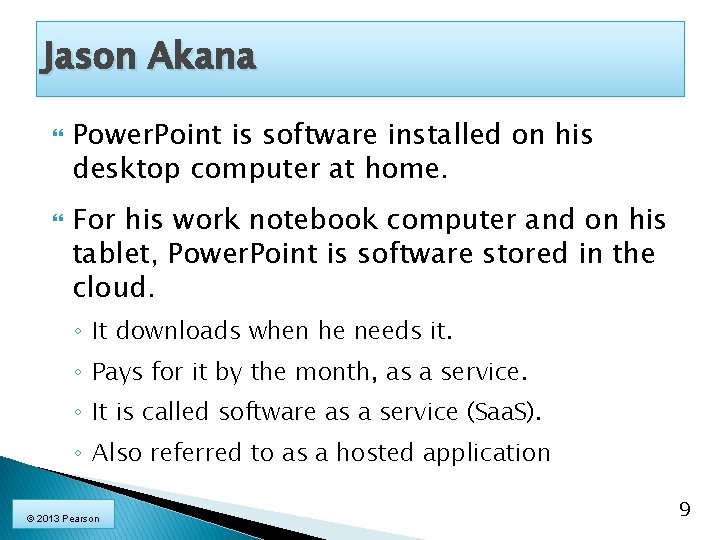 Jason Akana Power. Point is software installed on his desktop computer at home. For