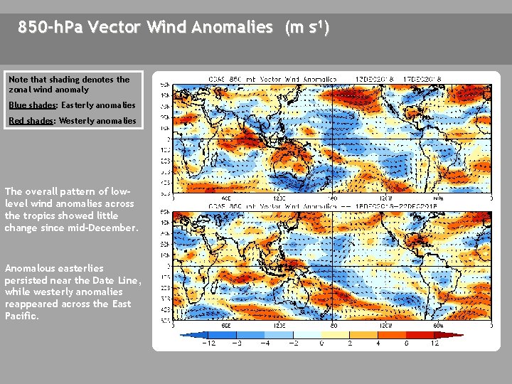 850 -h. Pa Vector Wind Anomalies (m s-1) Note that shading denotes the zonal