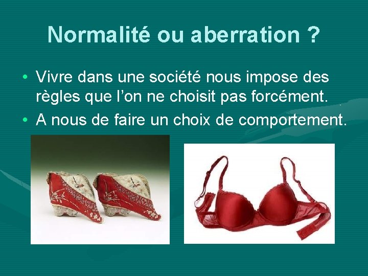 Normalité ou aberration ? • Vivre dans une société nous impose des règles que