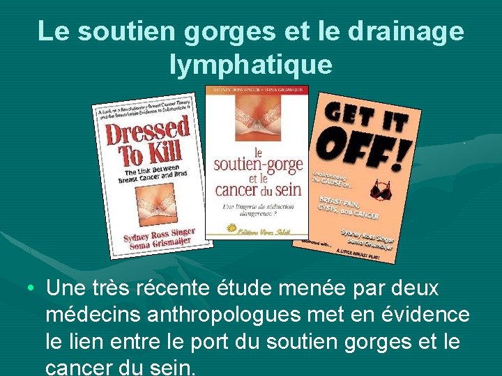 Le soutien gorges et le drainage lymphatique • Une très récente étude menée par