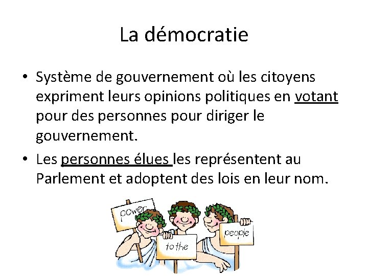La démocratie • Système de gouvernement où les citoyens expriment leurs opinions politiques en La démocratie • Système de gouvernement où les citoyens expriment leurs opinions politiques en
