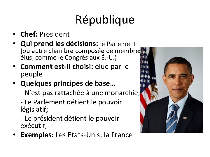 République • Chef: President • Qui prend les décisions: le Parlement (ou autre chambre