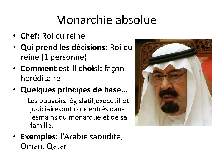 Monarchie absolue • Chef: Roi ou reine • Qui prend les décisions: Roi ou