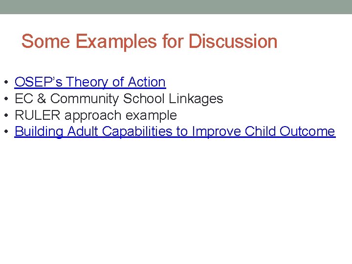 Some Examples for Discussion • • OSEP’s Theory of Action EC & Community School