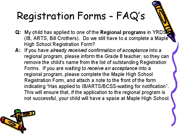 Registration Forms - FAQ’s Q: My child has applied to one of the Regional