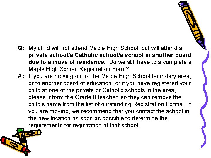 Q: My child will not attend Maple High School, but will attend a private