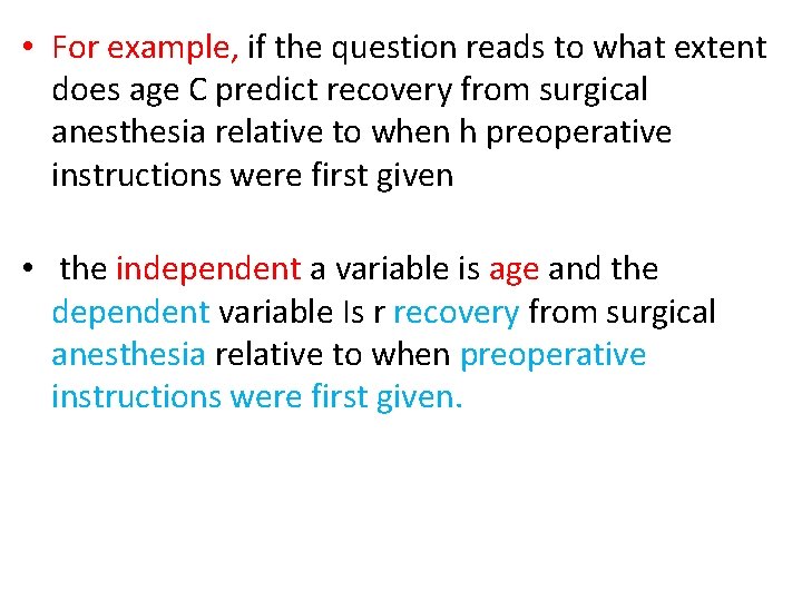  • For example, if the question reads to what extent does age C