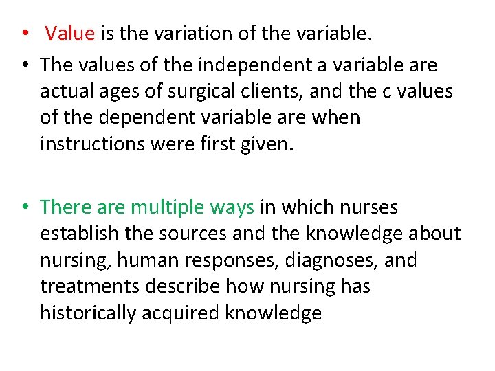  • Value is the variation of the variable. • The values of the