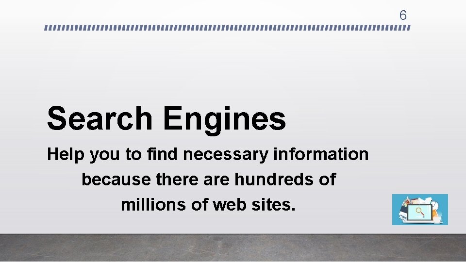 6 Search Engines Help you to find necessary information because there are hundreds of