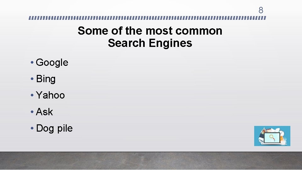 8 Some of the most common Search Engines • Google • Bing • Yahoo