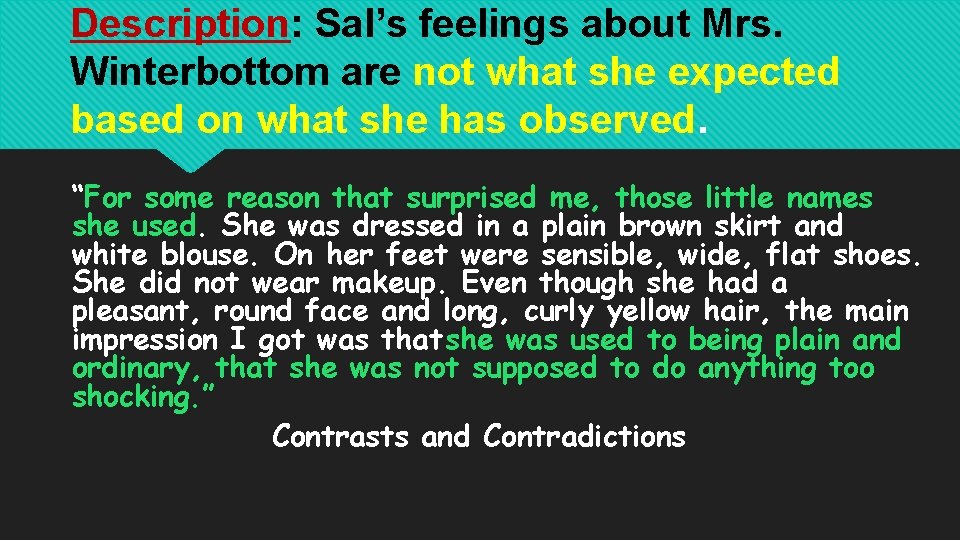 Description: Sal’s feelings about Mrs. Winterbottom are not what she expected based on what