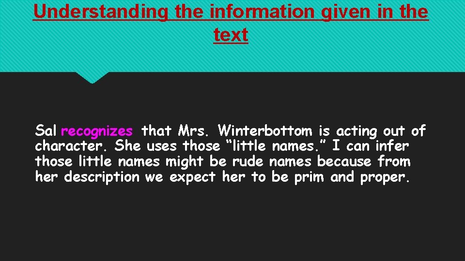 Understanding the information given in the text Sal recognizes that Mrs. Winterbottom is acting