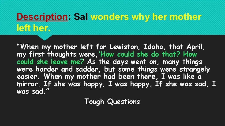 Description: Sal wonders why her mother left her. “When my mother left for Lewiston,