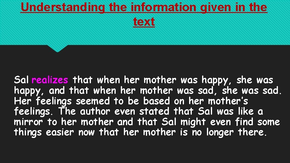 Understanding the information given in the text Sal realizes that when her mother was