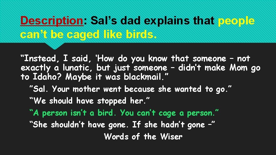 Description: Sal’s dad explains that people can’t be caged like birds. “Instead, I said,