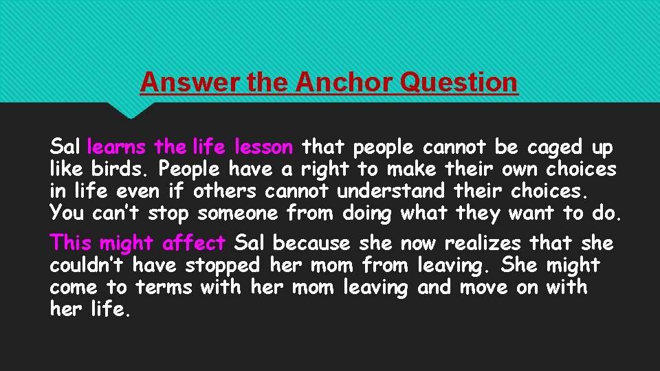 Answer the Anchor Question Sal learns the life lesson that people cannot be caged