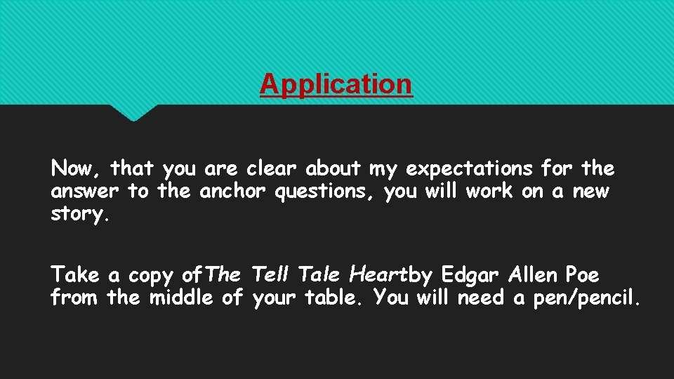 Application Now, that you are clear about my expectations for the answer to the