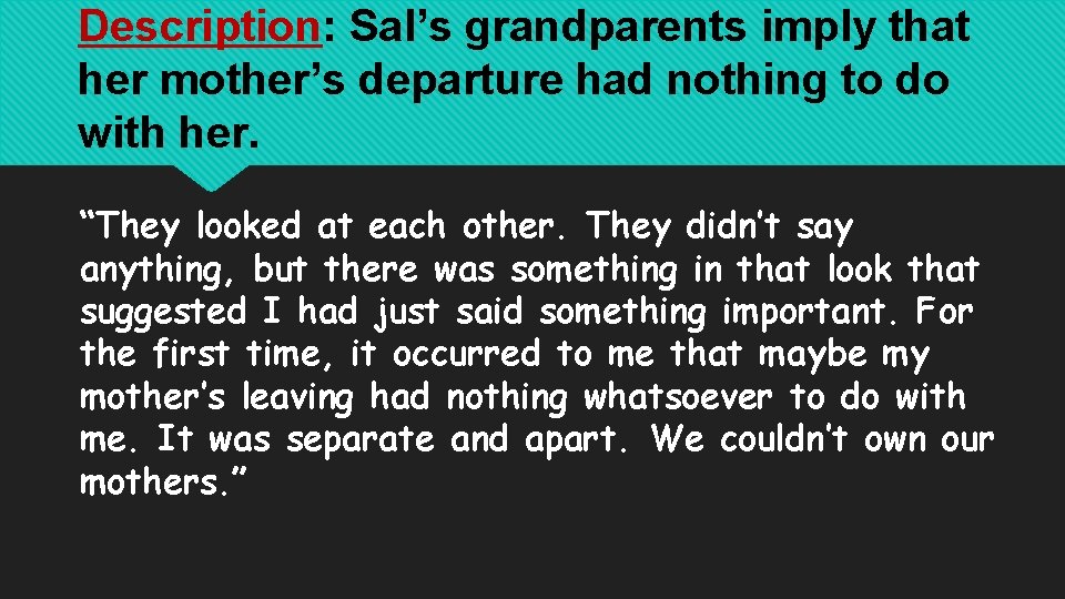 Description: Sal’s grandparents imply that her mother’s departure had nothing to do with her.