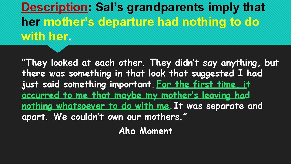 Description: Sal’s grandparents imply that her mother’s departure had nothing to do with her.