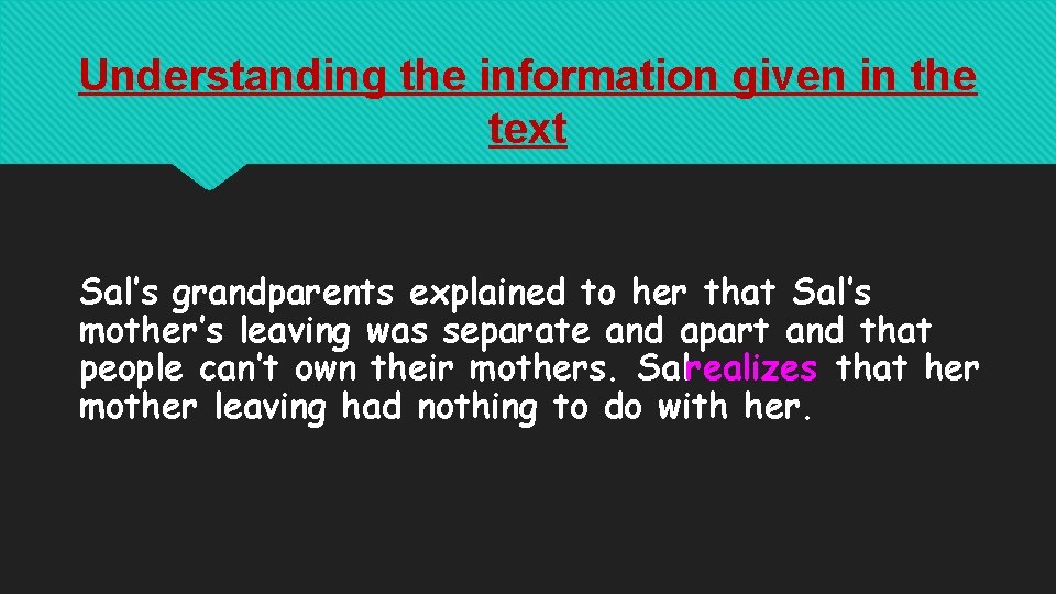 Understanding the information given in the text Sal’s grandparents explained to her that Sal’s