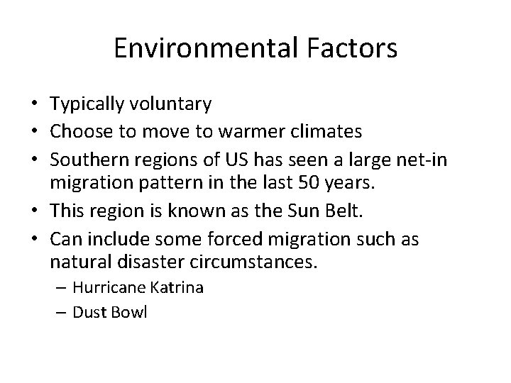 Environmental Factors • Typically voluntary • Choose to move to warmer climates • Southern
