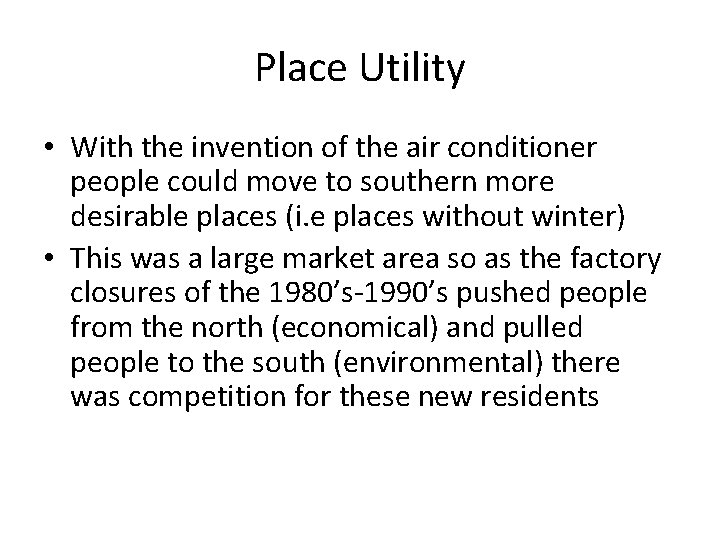 Place Utility • With the invention of the air conditioner people could move to