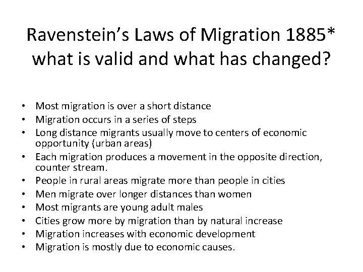 Ravenstein’s Laws of Migration 1885* what is valid and what has changed? • Most