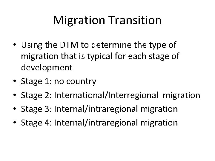 Migration Transition • Using the DTM to determine the type of migration that is