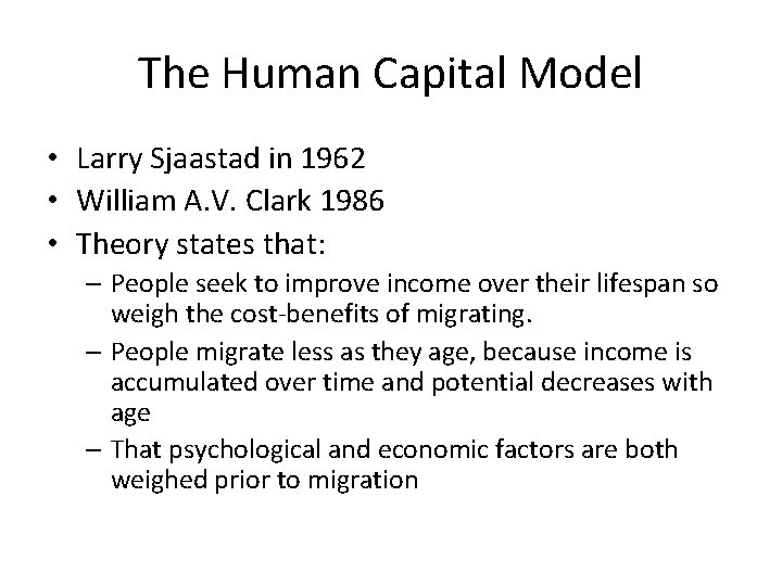 The Human Capital Model • Larry Sjaastad in 1962 • William A. V. Clark