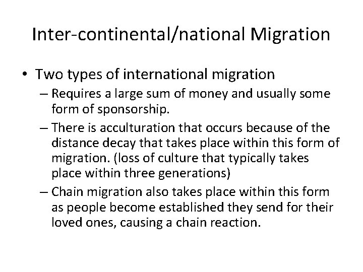Inter-continental/national Migration • Two types of international migration – Requires a large sum of