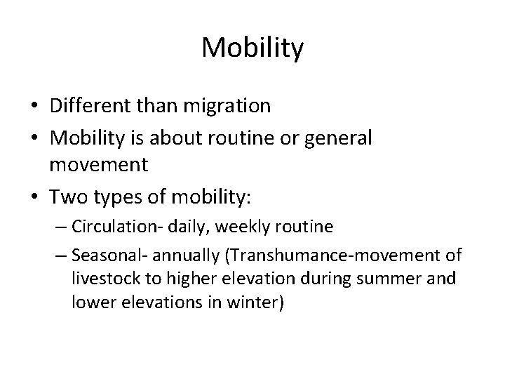 Mobility • Different than migration • Mobility is about routine or general movement •