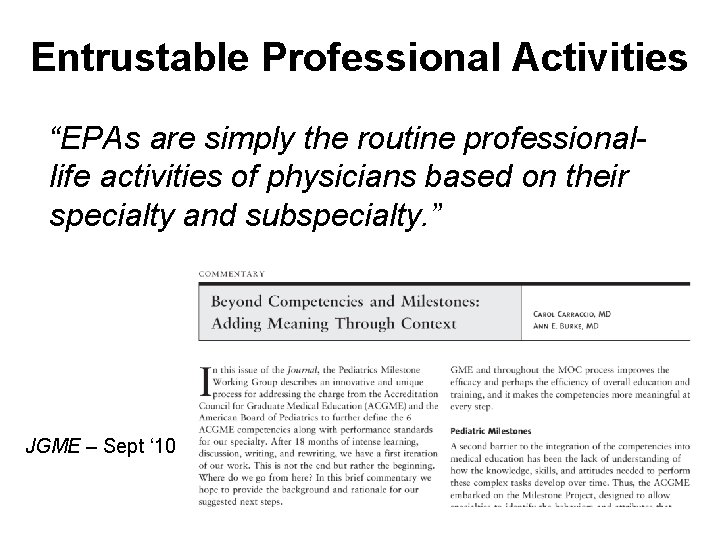 Entrustable Professional Activities “EPAs are simply the routine professionallife activities of physicians based on