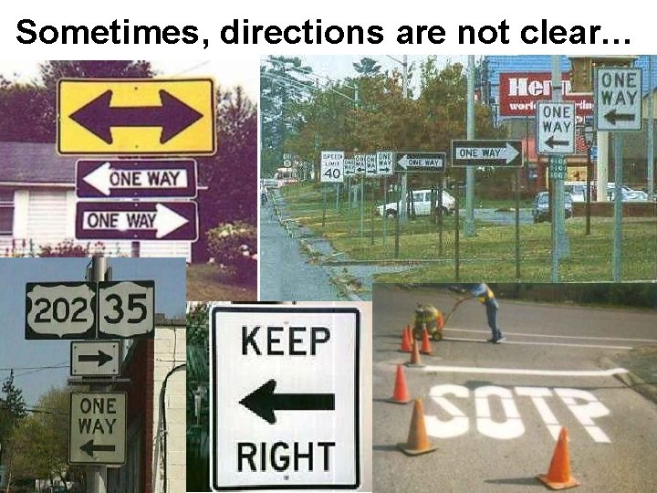 Sometimes, directions are not clear… 