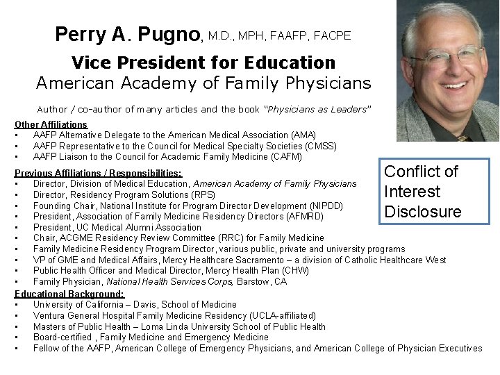 Perry A. Pugno, M. D. , MPH, FAAFP, FACPE Vice President for Education American