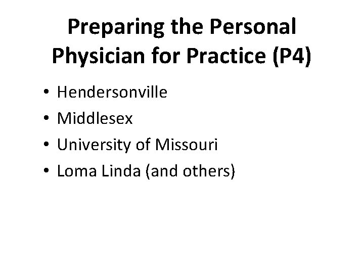 Preparing the Personal Physician for Practice (P 4) • • Hendersonville Middlesex University of