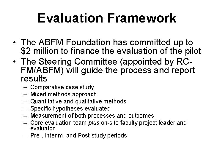 Evaluation Framework • The ABFM Foundation has committed up to $2 million to finance