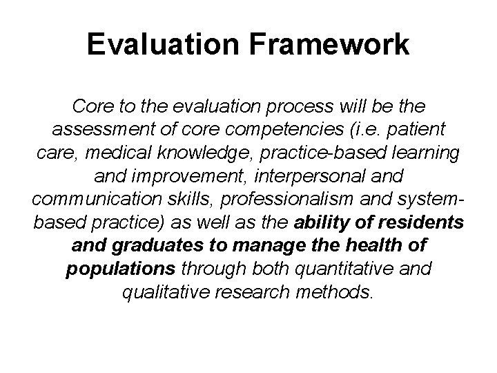 Evaluation Framework Core to the evaluation process will be the assessment of core competencies