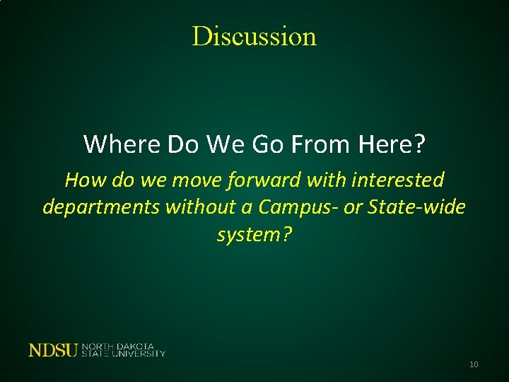 Discussion Where Do We Go From Here? How do we move forward with interested