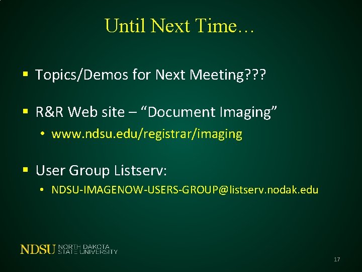 Until Next Time… § Topics/Demos for Next Meeting? ? ? § R&R Web site