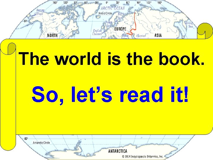 The world is the book. So, let’s read it! 