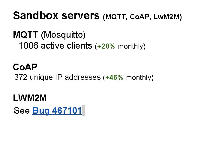 Sandbox servers (MQTT, Co. AP, Lw. M 2 M) MQTT (Mosquitto) 1006 active clients