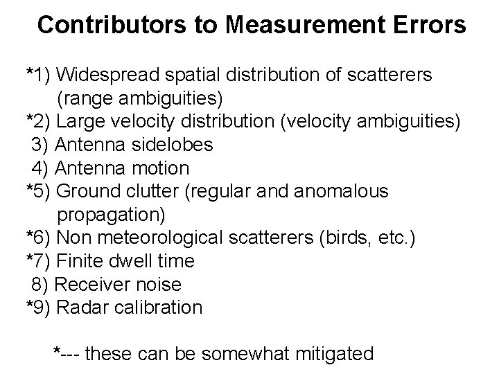 Contributors to Measurement Errors *1) Widespread spatial distribution of scatterers (range ambiguities) *2) Large