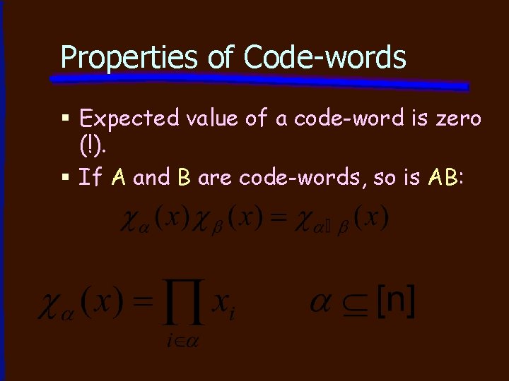 Properties of Code-words § Expected value of a code-word is zero (!). § If